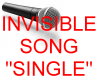 Invisi-Song SINGLE FIXED