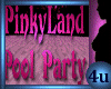 PinkyLand Pool Party