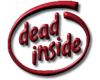 Dead Inside Sticker by P68696c6970