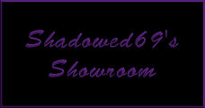 Shadowed69’s Showroom